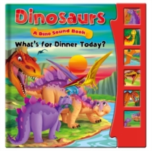 Dinosaurs, Dino Sound Book - What's for Dinner Today? : Story Sound Book