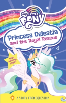 My Little Pony: Princess Celestia and the Royal Rescue