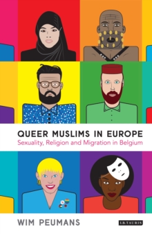 Queer Muslims in Europe : Sexuality, Religion and Migration in Belgium