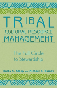 Tribal Cultural Resource Management : The Full Circle to Stewardship