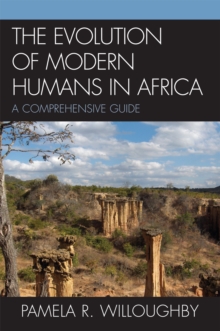 The Evolution of Modern Humans in Africa : A Comprehensive Guide
