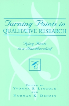 Turning Points in Qualitative Research : Tying Knots in a Handkerchief