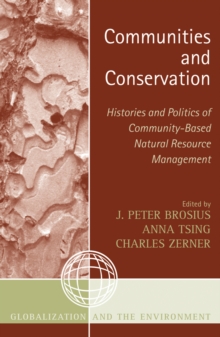 Communities and Conservation : Histories and Politics of Community-Based Natural Resource Management