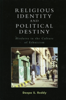 Religious Identity and Political Destiny : 'Hindutva' in the Culture of Ethnicism