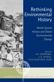 Rethinking Environmental History : World-System History and Global Environmental Change