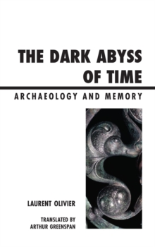 The Dark Abyss of Time : Archaeology and Memory