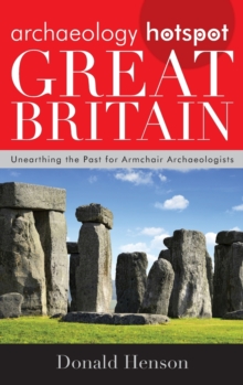 Archaeology Hotspot Great Britain : Unearthing the Past for Armchair Archaeologists