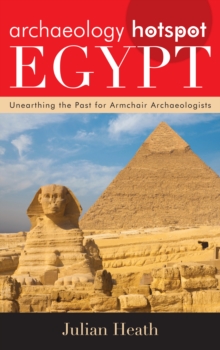 Archaeology Hotspot Egypt : Unearthing the Past for Armchair Archaeologists