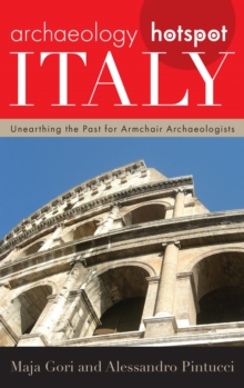 Archaeology Hotspot Italy : Unearthing the Past for Armchair Archaeologists
