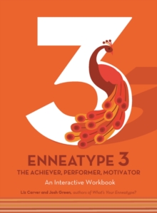 Enneatype 3: The Achiever, Performer, Motivator : An Interactive Workbook
