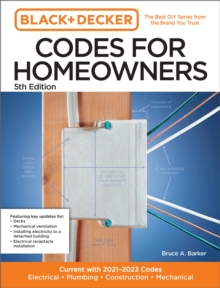 Black and Decker Codes for Homeowners 5th Edition : Current with 2021-2023 Codes - Electrical * Plumbing * Construction * Mechanical