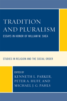 Tradition and Pluralism : Essays in Honor of William M. Shea