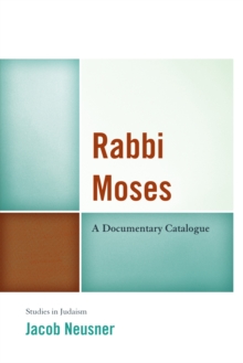 Rabbi Moses : A Documentary Catalogue