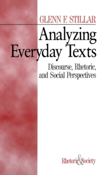 Analyzing Everyday Texts : Discourse, Rhetoric, and Social Perspectives