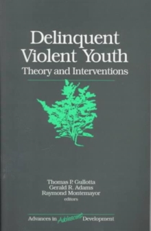 Delinquent Violent Youth : Theory and Interventions