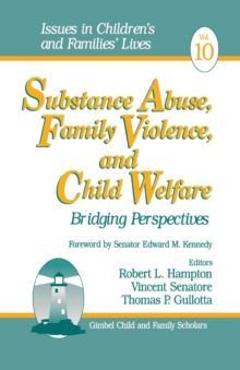 Substance Abuse, Family Violence and Child Welfare : Bridging Perspectives
