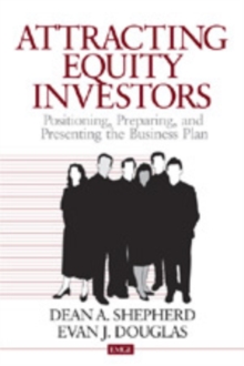 Attracting Equity Investors : Positioning, Preparing, and Presenting the Business Plan