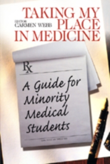 Taking My Place in Medicine : A Guide for Minority Medical Students