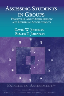 Assessing Students in Groups : Promoting Group Responsibility and Individual Accountability