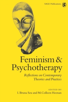 Feminism & Psychotherapy : Reflections on Contemporary Theories and Practices