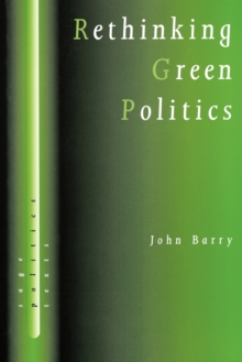 Rethinking Green Politics : Nature, Virtue and Progress