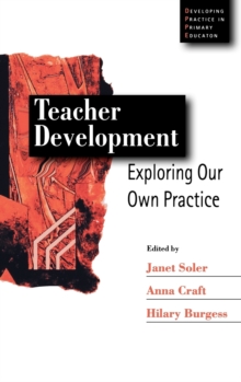 Teacher Development : Exploring Our Own Practice