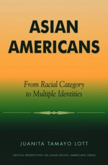 Asian Americans : From Racial Category to Multiple Identities