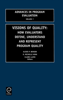 Visions of Quality : How Evaluators Define, Understand, and Represent Program Quality