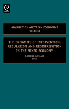 The Dynamics of Intervention : Regulation and Redistribution in the Mixed Economy