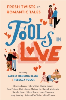 Fools In Love : Fresh Twists on Romantic Tales