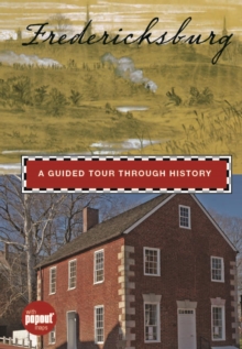 Fredericksburg : A Guided Tour through History