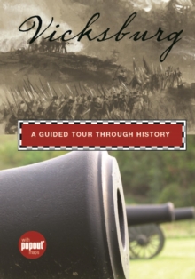 Vicksburg : A Guided Tour through History