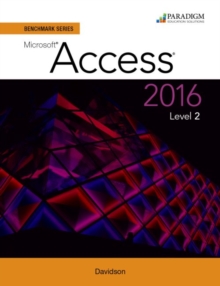 Benchmark Series: Microsoft® Access 2016 Level 2 : Text