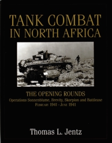 Tank Combat in North Africa: The ening Rounds erations Sonnenblume, Brevity, Skorpion and Battleaxe