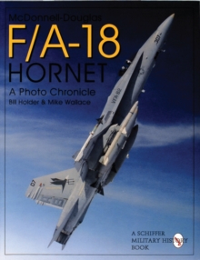 McDonnell-Douglas F/A-18 Hornet: A Photo Chronicle