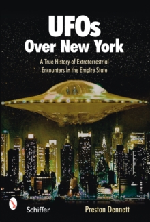 UF Over New York: A True History of Extraterrestrial Encounters in the Empire State