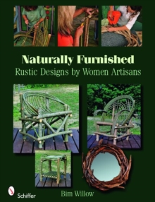Naturally Furnished: Rustic Designs by Women Artisans