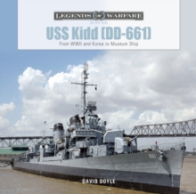 USS Kidd (DD-661): From WWII and Korea to Museum Ship