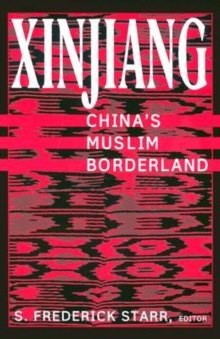 Xinjiang : China's Muslim Borderland