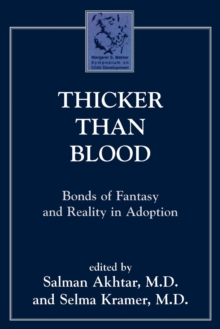 Thicker Than Blood : Bonds of Fantasy and Reality in Adoption