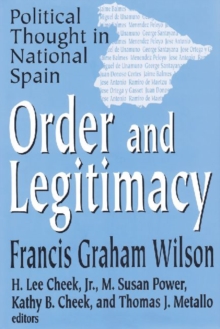 Order and Legitimacy : Political Thought in National Spain