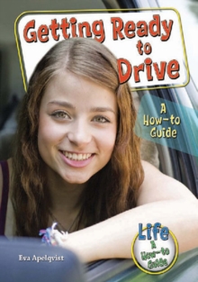 Getting Ready to Drive : A How-to Guide