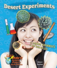 Desert Experiments : 11 Science Experiments in One Hour or Less