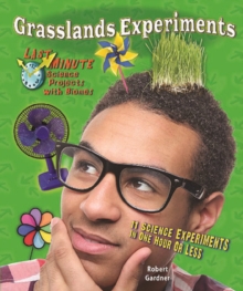 Grasslands Experiments : 11 Science Experiments in One Hour or Less