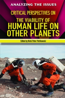 Critical Perspectives on the Viability of Human Life on Other Planets