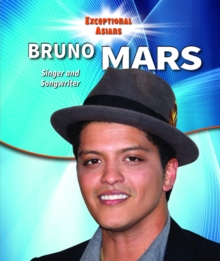 Bruno Mars : Singer and Songwriter