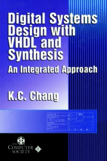 Digital Systems Design with VHDL and Synthesis : An Integrated Approach