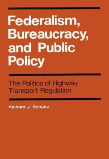 Federalism, Bureaucracy, and Public Policy : Volume 8