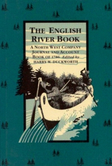 The English River Book : A North West Company Journal and Account Book of 1786 Volume 1