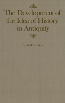 The Development of the Idea of History in Antiquity : Volume 2